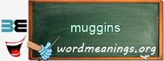 WordMeaning blackboard for muggins